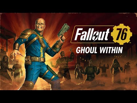 Fallout 76: Ghoul Within Launch Trailer