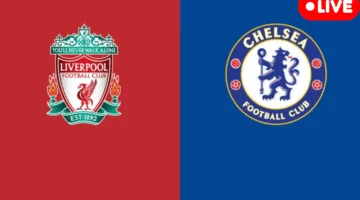 شاهد الان.. متابعة مباراة ليفربول وتشيلسي اليوم في الدوري الانجليزي 2025
